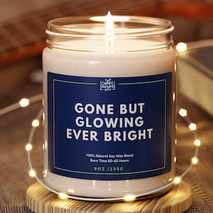 Gone but Glowing Ever Bright" Remembrance Candle Gift, Custom Sympathy Candle, Memorial Keepsake Decoration