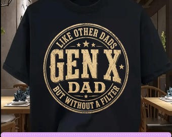 Grappige Gen X-vader PNG direct downloaden – Net als andere vaders, maar dan zonder filter, T-shirtontwerp voor vaders, digitale download voor vaders, PNG voor Vaderdag
