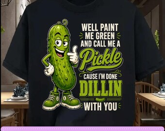 Nou, verf me groen en noem me een augurk PNG | Grappig sarcastisch shirtontwerp | Humoristisch T-shirt digitale download | Commercieel gebruik | Direct downloaden