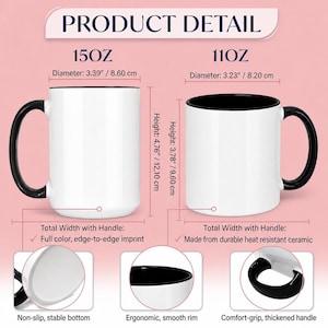 May include: Two white ceramic mugs with black interiors and handles. The 15oz mug is 4.76 inches high with a 3.39 inch diameter. The 11oz mug is 3.78 inches high with a 3.23 inch diameter. Features include a non-slip bottom and comfort-grip handle.