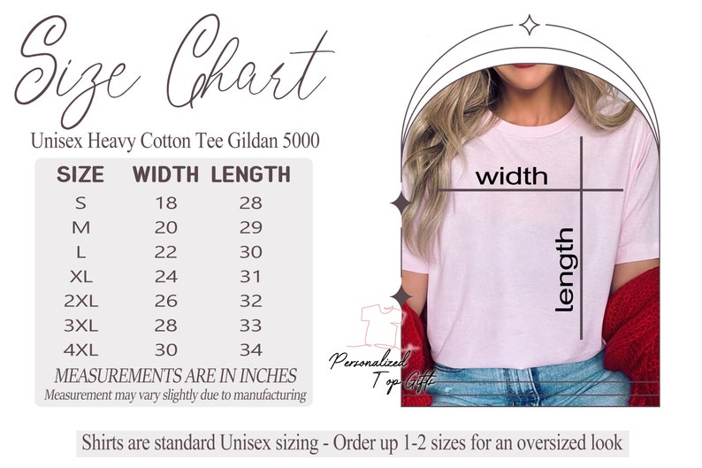 May include: A light pink Unisex Heavy Cotton Tee Gildan 5000 shirt. The image includes a size chart with measurements in inches for sizes S to 4XL. The chart shows width and length measurements for each size. The text says "Shirts are standard Unisex sizing".