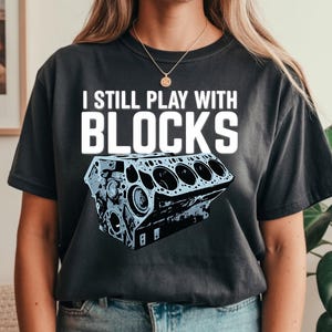 Funny Mechanic PNG, I Still Play With Blocks PNG, I Still Play With Blocks SVG, Auto Repair Humor Quote Digital Download