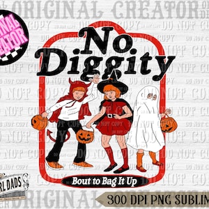 No Diggity Bout to Bag It Up, Ghouls PNG, western halloween fall ghosts print files for sublimation, cowboy ghost png print files, fall PNG