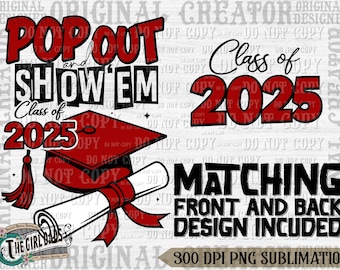 Pop Out and Show Em Png, Class of 2025 Png, Senior 2025 Graduation Png, Senior Shirt Design Png, Digital Download