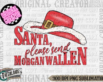 Santa Please Send Morgan Wallen, Morgan Wallen Christmas, Morgan Wallen PNG, Western Christmas png, Country Christmas, Sublimation Design