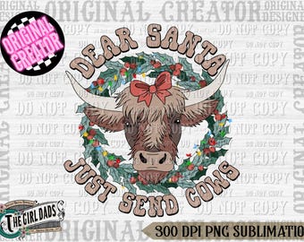 Dear Santa Just Send Cows Png, Christmas Highland Cow Png, Western Design, Western Christmas Png, Christmas Cow Png, Christmas Cow Png