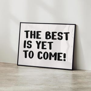 Il meglio deve ancora venire! Stampa, Stampe funky, Nuovo arredamento per la casa, Camera da letto, Arte murale divertente, Parete della galleria, Decorazione murale