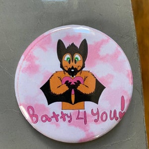 Batty 4 You Button/Pin