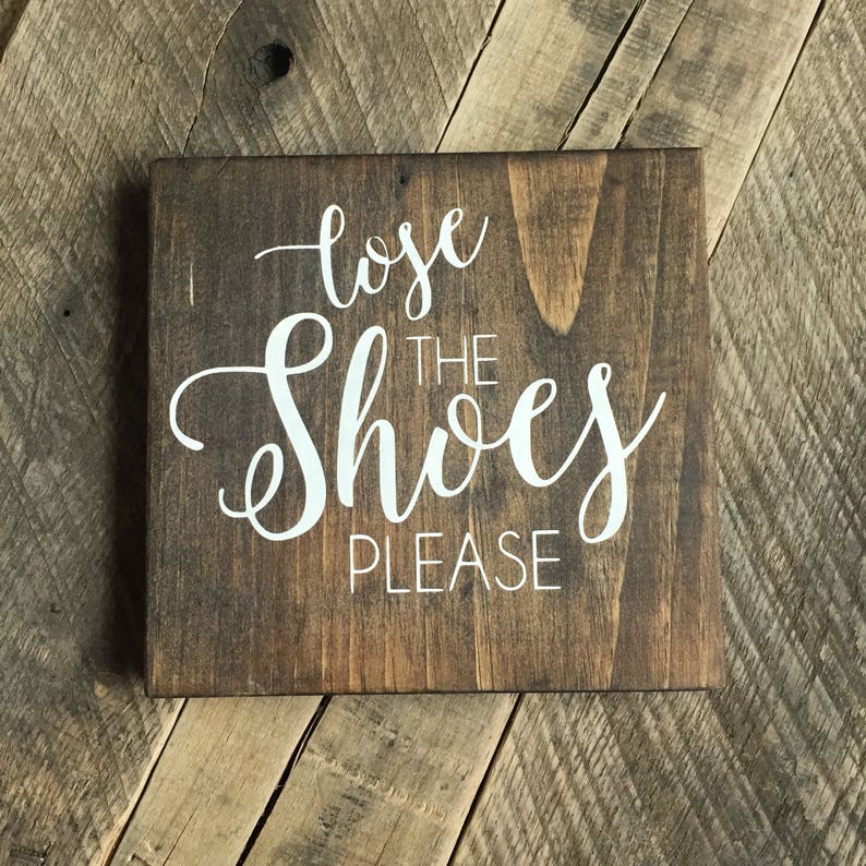 Lose The Shoes Shoes Small Stained Wood Sign Shoes Off Take Etsy
