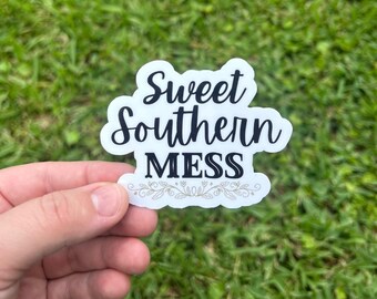 Sticker, Funny Southern Vinyl Decal, Sweet Southern Mess, Country Humor