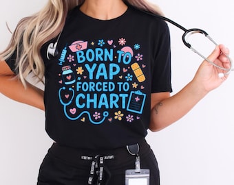 Funny Preppy Nurse PNG, Born to Yap Forced to Chart, Shirt Design (Digital Download)