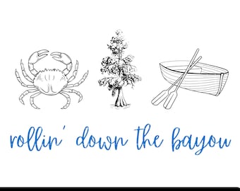 May include: A black and white line art illustration featuring a crab, a cypress tree, and a rowboat with oars. Below the illustrations, the blue text reads "rollin' down the bayou". The design is presented on a clean white background.