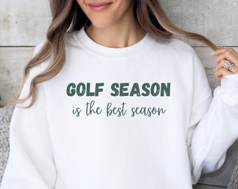 La saison de golf est la meilleure saison, sweat-shirt de golf, col rond de golf, cadeau de golfeur, sweat de golfeur, cadeau de golf pour elle, amateur de golf