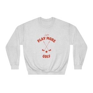 Let&#39;s Play More Golf Crewneck, Ash Gray Sweatshirt, Golfer Gift, Retro Golf Sweatshirt, Sporty Sweatshirt, Vintage Golf Crewneck