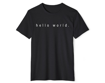 hello world - Unisex Recycled Organic T-Shirt
