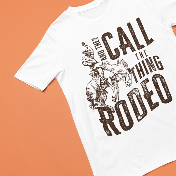 And they call the thing a rodeo Western Graphic Tshirt- Youth Short Sleeve Tee