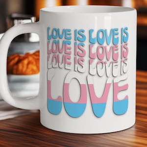 Love Is Love Trans Pride Flag Mug, LGBTQ Coffee Cup, LGBTQ Gifts, Rainbow Pride Mug, LGBTQ Pride Mug, Gift,  Gift for Her