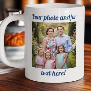 Custom Mug with Text and Photo, Personalized Photo Coffee Cup, Design Your Own Mug, Unique DIY Mug, Personalized gift, Taza Personalizadas