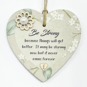 Inspirational Be Strong Things Will Get Better Supportive Gift Heart
