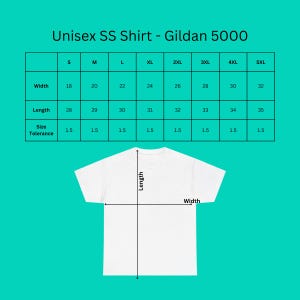 May include: Size chart for a unisex Gildan 5000 short sleeve t-shirt. The chart shows the width and length measurements in inches for sizes S through 5XL. The chart also includes a size tolerance of 1.5 inches.