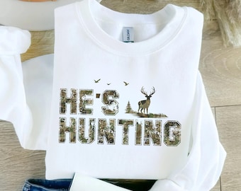 Wife Hunting Season Sweatshirt He's Hunting Crewneck Hunting Season Sweater Hunting Lover Gift Deer Hunter Girlfriend Tee