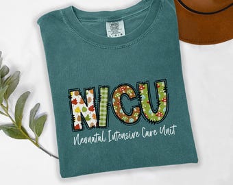NICU Comfort Colors Fall Shirt Neonatal Intensive Care Unit Thanksgiving T-shirt NICU Nurse Gift Neonatal ICU Nurse