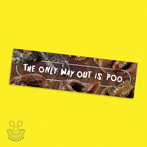 May include: A rectangular graphic on a yellow background features the text "THE ONLY WAY OUT IS POO." The graphic displays images of brown, textured objects resembling feces, with small flies. The bottom left corner has a logo with the words "macaroni & peas."