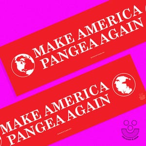 Make America Pangea Again · Bumper Sticker 11x3" · funny MAGA parody vinyl car sticker image 5