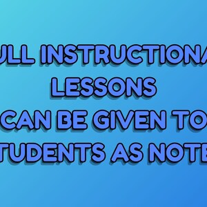 May include: Blue text on a light blue to dark blue gradient background reads "FULL INSTRUCTIONAL LESSONS CAN BE GIVEN TO STUDENTS AS NOTES".