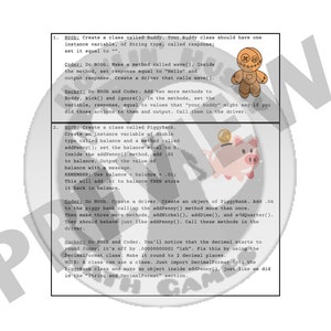 May include: A worksheet with instructions for creating two Java classes: Buddy and Piggybank. The instructions include creating instance variables, methods, and a driver to test the classes. The worksheet includes illustrations of a gingerbread man and a piggy bank.