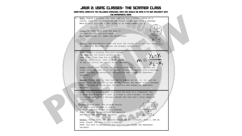 May include: Black and white worksheet with instructions for a Java programming class. The worksheet includes diagrams of a circle, a line, and a trapezoid. The instructions ask students to create programs that calculate the area and circumference of a circle, the slope of a line, and the area of a trapezoid.