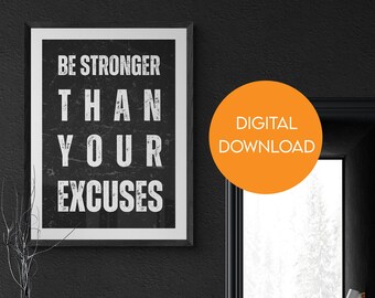 Be Stronger Than Your Excuses Print, Edgy Masculine Decor (Digital Download)