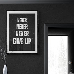 Motivational digital art print, Never give up determination quote, downloadable poster, wall art for men, Modern manly, Masculine printable