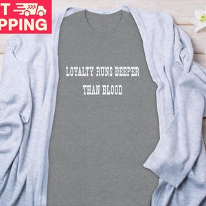Loyalty Runs Deeper Than Blood T-Shirt, Inspired By Popular TV Series Quote, Graphic Tee, TV Show Merchandise, Gift For Fans, dutton ranch