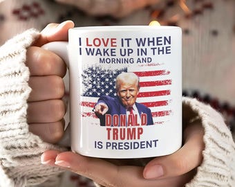 Präsident Trump Becher, ich liebe es, wenn ich aufwache und Trump Präsident 2025, lustiger Trump Merch, bundesweites Geschenk für Trump Anhänger Kaffeetasse ist