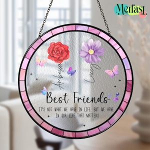 Birth Month Flower Stained Glass, It Takes a Long Time to Grow an Old Friend, Soul Sisters Gift, Meaningful Friendship Gift, Keepsake Gift