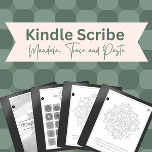 Peut inclure: Image d'un Kindle Scribe affichant des mandalas et le texte "Kindle Scribe Mandala, Trace and Paste." Les écrans présentent des motifs complexes et du texte lié à la pleine conscience et au traçage.