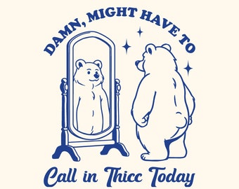 Call In Thicc Bear SVG: Funny Adult Humor Design (Digital Download)