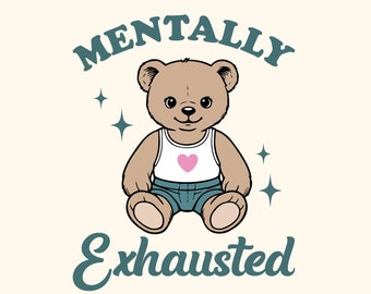 Mentally Exhausted Bear SVG: Retro Mental Health Design (Digital Download)