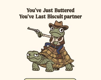 Frog Cowboy Riding Turtle SVG: You've Just Buttered, Funny Sarcastic Western Design (Digital Download)