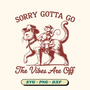 Przepraszam, muszę iść, wibracje są wyłączone SVG, Vintage Cowboy Cat and Mouse SVG, Sarcastic SVG, Animal Saying SVG, Cat Meme SVG (w zestawie 4 wersje)
