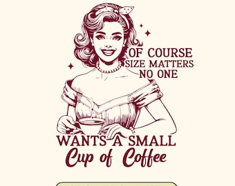 Size Matters Coffee Meme SVG: Funny Sarcastic Design (Digital Download)