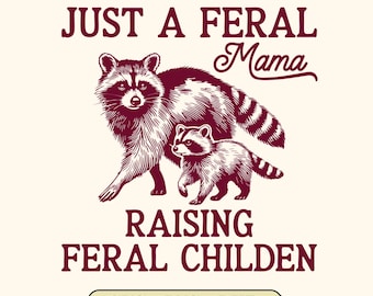 Feral Mama Raccoon Meme SVG: Adult Humor Quote (Digital Download)