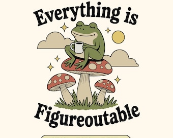 Everything is Figureoutable SVG, Uplifting Quote Svg, Office Desk Svg, Mental Health, Inspirational Frog Wall Art Svg (4 version included)