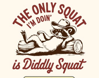 Funny Cowboy Raccoon SVG: The Only Squat I'm Doing (Digital Files)
