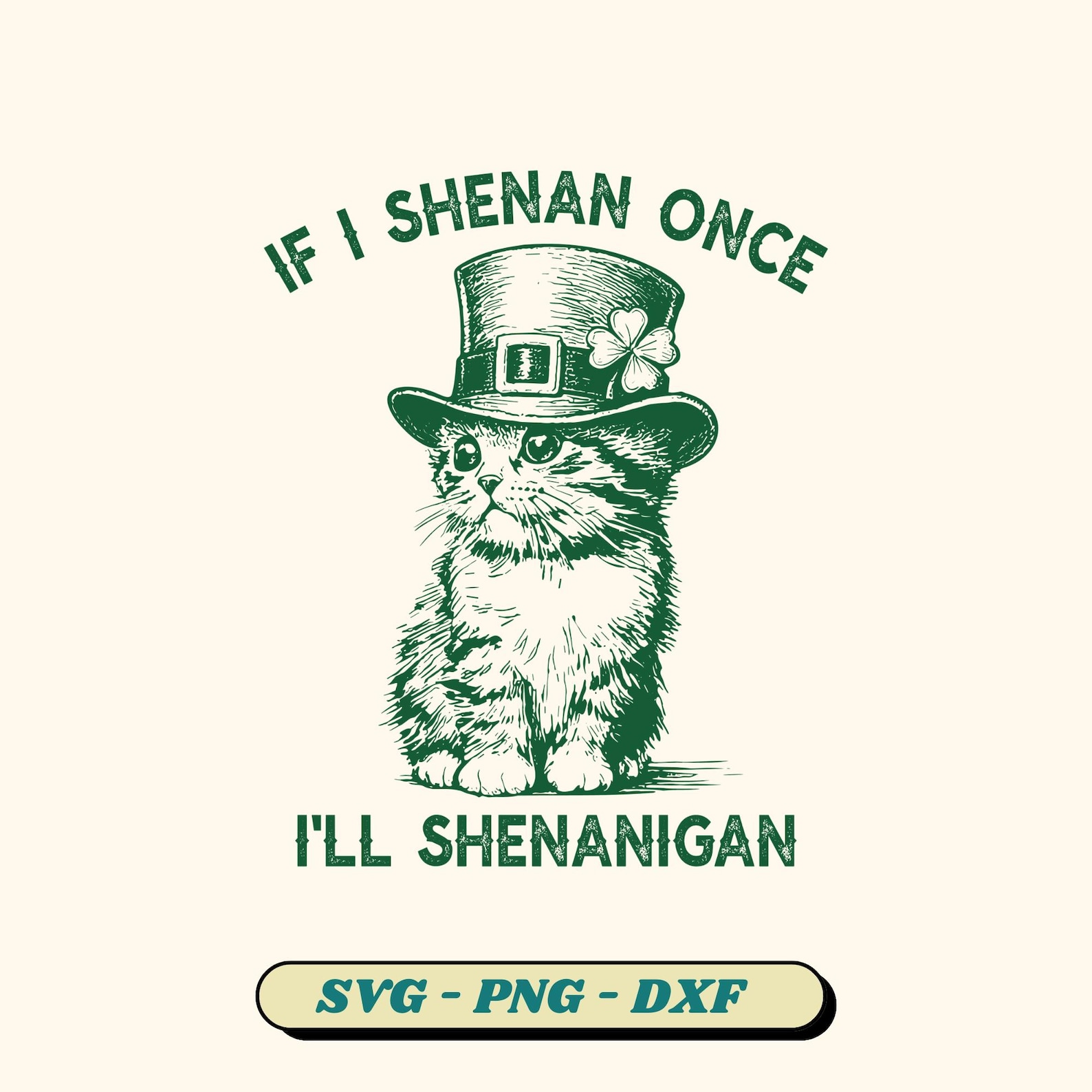Shenanigan SVG " If I shenan once, I'll shenanigan"