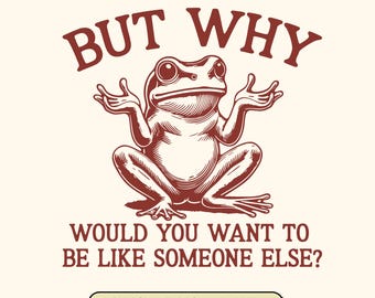 Self Love Frog SVG: Vintage Inspirational Meme (Digital Files)