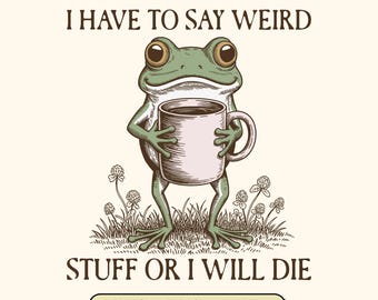Weird Frog Meme SVG: Funny Retro Quote (Digital Download)