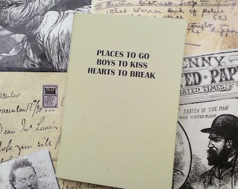 Pocket Notebook- Places to go, Boys to kiss, Hearts to break