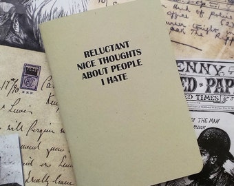 Pocket Notebook- Reluctant Nice Thoughts About People I Hate